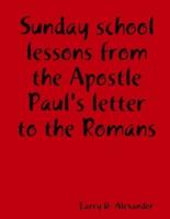 Sunday school lessons from the Apostle Paul's letter to the Romans