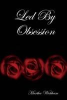 Led By Obsession
