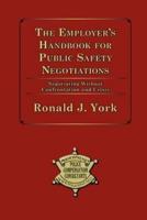 The Employer's Handbook for Public Safety Negotiations
