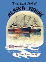 Lost Art of Alaska Fishing Part One