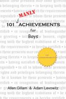 101 Manly Achievements for Boys