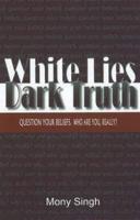 White Lies Dark Truth