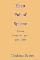 Heart Full of Spleen: Selected Poems and Lyrics 2003 - 2007