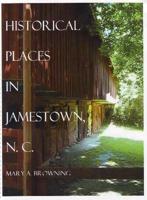 Historical Places in & Around Jamestown, N.C