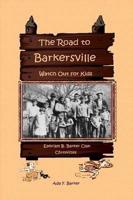 The Road to Barkersville