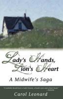 Lady's Hands, Lion's Heart- A Midwife's Saga