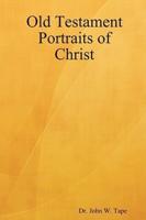 Old Testament Portraits of Christ