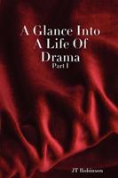 A Glance Into a Life of Drama