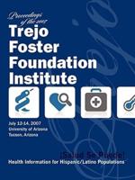 Salud, Se Puede: Proceedings of the 2007 Trejo Foster Foundation Institute