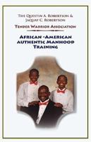 African-American Authentic Manhood Training