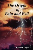 The Origin of Pain and Evil