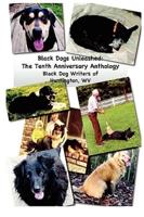 Black Dogs Unleashed: The Tenth Anniversary Anthology