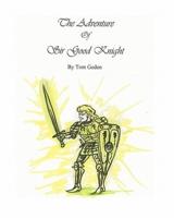 The Adventure Of Sir Good Knight