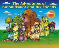 Adventures of Sir Sniffsalot and His Friends