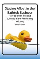 Staying Afloat in the Bathtub Business