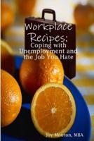 Workplace Recipes: Coping with Unemployment and the Job You Hate