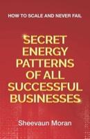 Secret Energy Patterns of All Successful Businesses