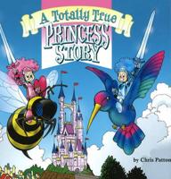 Totally True Princess Story