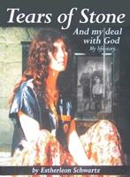Tears of Stone: And My Deal with God: My Life Story