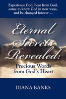 Eternal Secrets Revealed: Precious Words From God's Heart