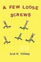 A Few Loose Screws