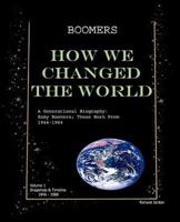 Boomers How We Changed the World Vol.1 1946-1980