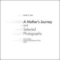 A Mother's Journey and Selected Photographs