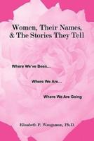 Women, Their Names, & The Stories They Tell