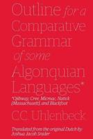 Outline for a Comparative Grammar of Some Algonquian Languages, Ojibway, Cree, Micmac, Natick (Massachusett) and Blackfoot