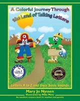A Colorful Journey Through the Land of Talking Letters: Letters A to Z and their basic sounds