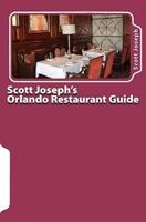 Scott Joseph's Orlando Restaurant Guide