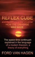 Reflex Cube and the Nature of the Universe
