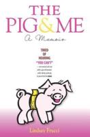 The Pig and Me
