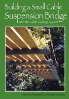 Building a Small Cable Suspension Bridge