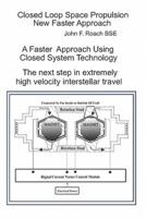 Closed Loop Space Propulsion New Faster Approach