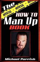 "The Official How To Man Up Book"