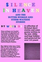 Silence in Heaven And The Butter-Woman And Other Wayside Stories
