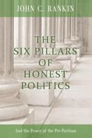 The Six Pillars of Honest Politics