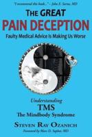 The Great Pain Deception: Faulty Medical Advice Is Making Us Worse