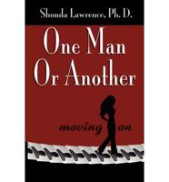 One Man or Another:  Moving On