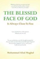 The Blessed Face of God Is Always Close to You