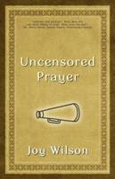 Uncensored Prayer