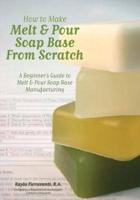 How to Make Melt & Pour Soap Base from Scratch