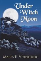 Under Witch Moon: Moon Shadow Series