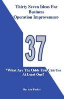 Thirty Seven Ideas for Business Operation Improvement*