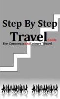 Step by Step Travel Guide for Corporate and Leisure Travel