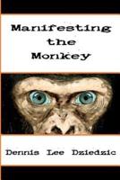 Manifesting the Monkey