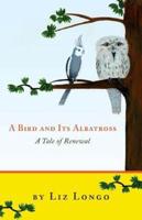 A Bird and Its Albatross - A Tale of Renewal