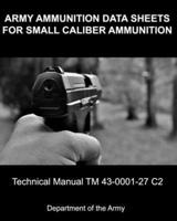 Army Ammunition Data Sheets for Small Caliber Ammunition
