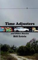 Time Adjusters and Other Stories